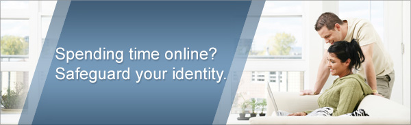 Spending time online? Safeguard your identity.