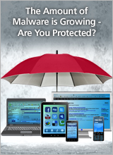 The Amount of Malware is Growing - Are You Protected?